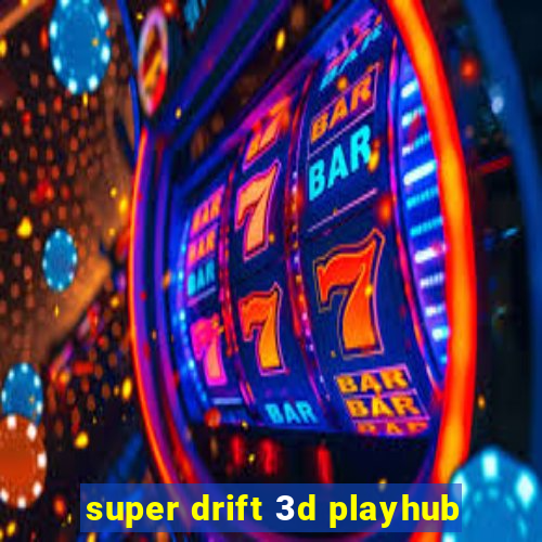 super drift 3d playhub